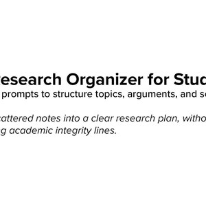 AI Research Organizer for Students | Ethical AI Prompts to Organize Sources, Structure Arguments & Revise Academic Work