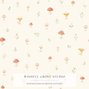 May include: A seamless pattern featuring watercolor illustrations of various mushrooms, small white flowers, and green leaves on a cream background. The text WISHFUL GROVE STUDIO WATERCOLOR SEAMLESS PATTERN is centered at the bottom of the image.