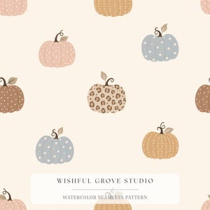 May include: A seamless pattern featuring watercolor pumpkins in shades of pink, blue, and brown on a cream background. The pumpkins are decorated with white polka dots, white stars, or a brown leopard print. Text reads WISHFUL GROVE STUDIO.