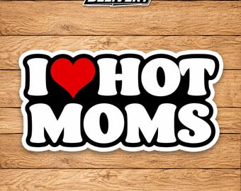 I Love Hot Moms Sticker – Funny Red Heart Vinyl Decal