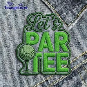 May include: Green embroidered patch with the words "Let's PAR TEE" and a golf ball on a tee. The patch is on a denim background. The text is in a bold, stylized font.