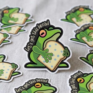 Funny Frog Sticker “Let’s Get This Bread”, Meme Frog Vinyl Sticker, Cute Weird Humor Sticker, Aesthetic Laptop Water Bottle Decal