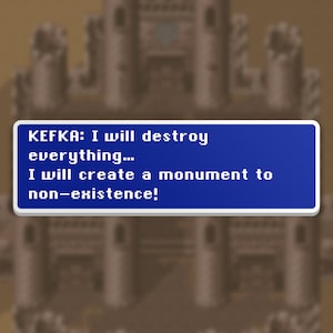 A Monument to Non-Existence - Kefka - Final Fantasy VI Dialog Box