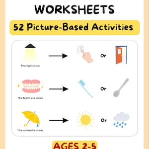May include: Cause and effect worksheets with 52 picture-based activities for ages 2-5. The printable PDF features examples like a light, clean teeth, and a wet umbrella with corresponding choices, arrows, and text labels for educational practice.