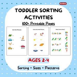 May include: A blue background with white polka dots features a bundle of toddler sorting activities. The title reads "TODDLER SORTING ACTIVITIES 100+ Printable Pages." The activities include sorting pictures, circling small pictures, and identifying what comes next. Ages 2-4.