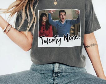 Funny New Girl TV Show Shirt, New Girl Schmidt 29 Twenty-nine!, Birthday Gift for Her, Jessica Nick Shirt