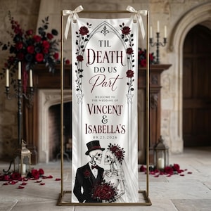 May include: A vertical wedding banner featuring the text 'TIL DEATH DO US Part', 'WELCOME TO THE WEDDING OF VINCENT & ISABELLA'S', and '09.25.2026'. The design includes red roses, a gothic arch, and a skeleton couple in formal attire.
