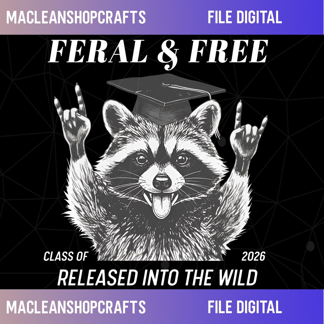 Senior Racoon Graduation Shirt Design, Funny Senior 2026 Gift, Feral and Free Funny ...