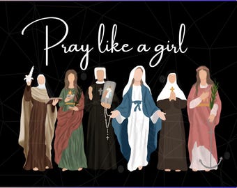 Catholic Saint Png, Pray Like A Girl Christian Png, Girl Women Gift, Faith Inspired Png