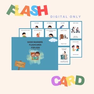 May include: A digital flashcard set for kids, featuring illustrations and text about good manners. The cards include phrases like "Say Please," "Say Thank You," and "Use Kind Words." The words "FLASH" and "CARD" are displayed in colorful letters.