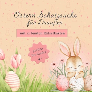 May include: An Easter-themed illustration with a bunny, eggs, and flowers. The image includes German text: "Ostern Schatzsuche für Draußen" and "mit 12 bunten Rätselkarten". A pink starburst reads "perfekt für Kinder 4+".