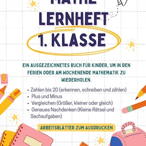 Pode incluir: Um cartaz educativo colorido com o texto "MATHE LERNHEFT 1. KLASSE" e uma lista de tópicos de matemática. Inclui uma mochila, material escolar e a frase "ARBEITSBLÄTTER ZUM AUSDRUCKEN".