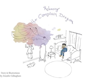 Releasing The Complain Dragon: sociaal-emotioneel leerverhaal voor kinderen