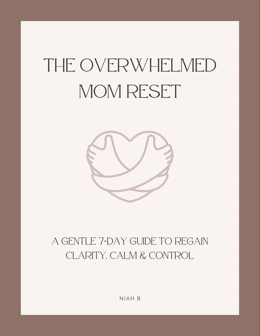 The Overwhelmed Mom Reset | 7-day Guide to Regain Clarity, Calm ...