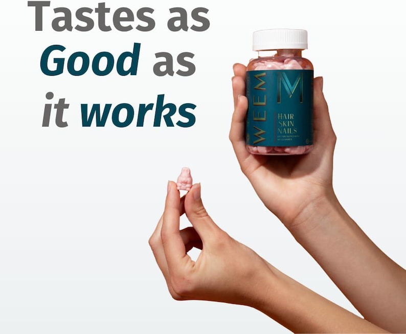 May include: A bottle of WEEM Hair Skin Nails vitamins held in one hand, with a single gummy vitamin held in the other. The bottle is teal with white text. The text "Tastes as Good as it works" is above the bottle.