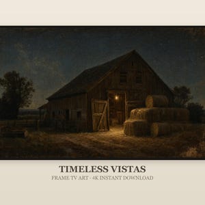 May include: A rectangular digital print featuring a dark, nocturnal landscape with a wooden barn illuminated by a single interior light. A stack of hay bales sits outside the open barn door under a starry night sky. Text reads: TIMELESS VISTAS.