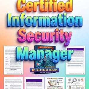 May include: A promotional image for a study guide titled "Certified Information Security Manager." The title is in large, colorful 3D lettering. The image includes the study guide, bonus materials, and diagrams explaining security standards.