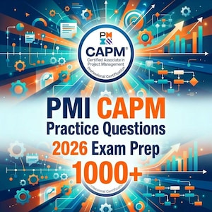 May include: A digital graphic with a blue and orange colour scheme. The image features the text "PMI CAPM Practice Questions 2026 Exam Prep 1000+" and a circular logo that reads "CAPM Certified Associate in Project Management Professional Certification."
