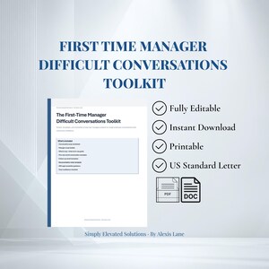 May include: A digital toolkit titled "First Time Manager Difficult Conversations Toolkit" on a white background. The toolkit includes a document with a list of included items, and icons indicating it is fully editable, an instant download, printable, and US standard letter size.