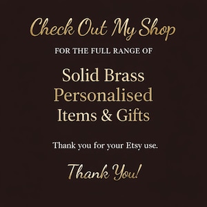 A promotional graphic on a dark brown background with gold text thanking the customer for visiting the shop and viewing the solid brass personalized items and gifts.