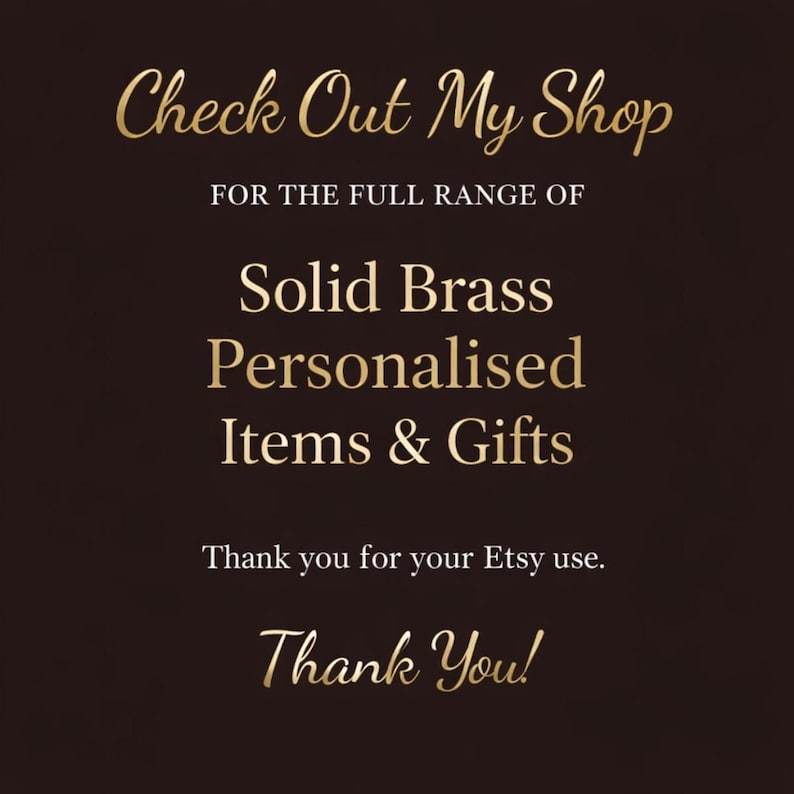 A promotional graphic on a dark brown background with gold text thanking the customer for visiting the shop and viewing the solid brass personalized items and gifts.