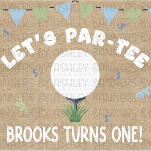 Puede incluir: Bandera de cumpleaños con temática de golf con el texto "Let's Par-Tee" y "Brooks Turns One!" en blanco. El diseño incluye una pelota de golf en un tee, confeti y una pancarta con banderas azules y verdes.