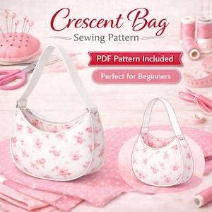 May include: Crescent Bag sewing pattern with a white and pink floral design. The image includes a finished bag, a bag illustration, and sewing notions like scissors, pins, and thread. Text on the image says "PDF Pattern Included" and "Perfect for Beginners".