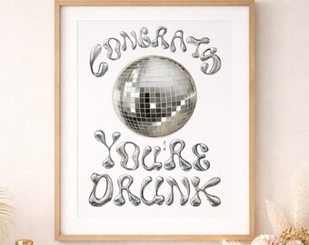 Congrats You're Drunk Poster, Funny Bar Poster, Bachelorette Party Wall Art, Disco Ball Print