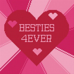 May include: A pixelated design featuring a large red heart with the words "BESTIES 4EVER" in white. The heart is surrounded by a pink and magenta background, with three smaller hearts.