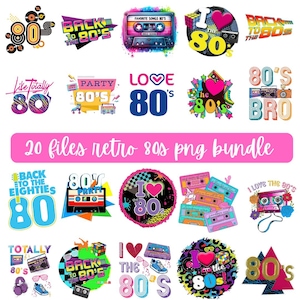 May include: A collection of 20 retro 80s PNG files. The designs feature vibrant colors and iconic 80s imagery, including cassette tapes, boomboxes, and the phrase "I love the 80s." The text "Back to the 80s" and "Party 80's" are also included.
