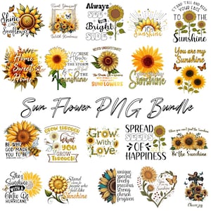 May include: A collection of sunflower-themed PNG graphics. The designs include sunflowers with inspirational quotes like "You are my Sunshine" and "Shine like a Sunflower." The bundle features various styles and colors.