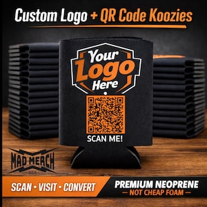 May include: Black koozies with the text "Custom Logo + QR Code Koozies". The featured koozie has a QR code and the words "Your Logo Here". The bottom of the image says "SCAN VISIT CONVERT".