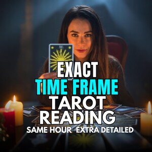 May include: A woman holding a tarot card with a sun design, with text that reads "EXACT TIME FRAME TAROT READING SAME HOUR EXTRA DETAILED". The image has a dark, mystical aesthetic with lit candles.