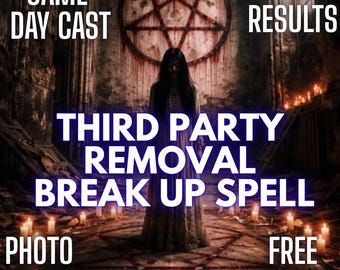 Fast THIRD PARTY REMOVAL Ritual, third party removal, break up spell, separation spell, relationship cleansing, romantic clarity, ex removal
