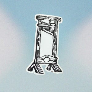 May include: A black and white sticker featuring a guillotine. The illustration depicts the wooden structure with a blade, set against a light blue background. The design is a simple, graphic representation of the historical execution device.
