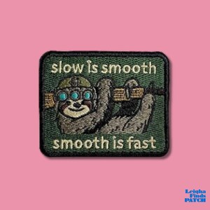 Slow is Smooth Smooth is Fast Funny Sloth Tactical Morale Patch Hook and Loop Embroidered Military Badge for Backpacks Hats and Vests