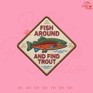 Fish Around and Find Trout Patch, Funny Fishing Pun Embroidery Badge, Rainbow Trout Outdoors Art, Iron On Sew On Hook and Loop Gift