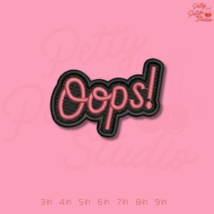 May include: Embroidered patch with the word "Oops!" in pink script, outlined in black, on a pink background. The patch is in a rectangular shape. The Petty Patch Studio logo is in the upper right corner.