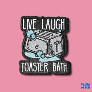 Live Laugh Toaster Bath Funny Dark Humor Patch Embroidered Tactical Hook and Loop Morale Badge for Backpacks Hats Jackets and Vests