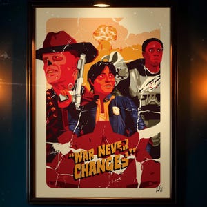 May include: A framed poster with a vintage, distressed aesthetic. The artwork features three figures, a red-skinned character with a gun, a woman in a blue jacket, and a figure in a black and white uniform. The words "WAR NEVER CHANGES" are prominently displayed.