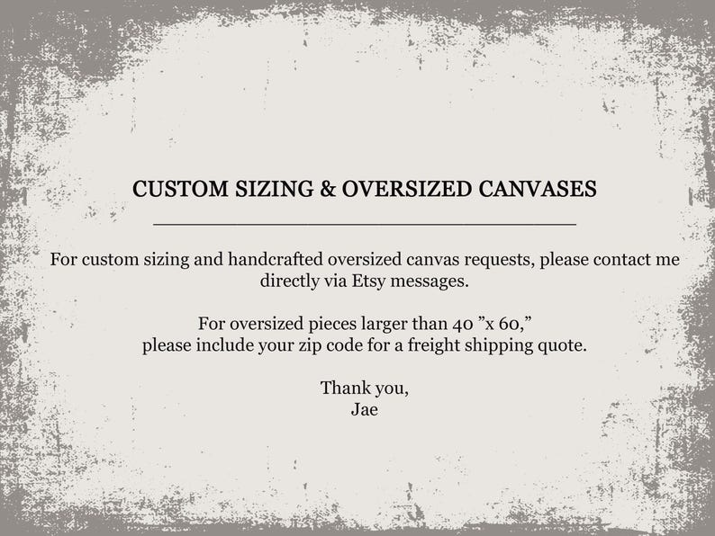 May include: Text on a textured, off-white background reads "CUSTOM SIZING & OVERSIZED CANVASES." It provides instructions for custom canvas sizing requests via Etsy messages and oversized pieces larger than 101.6cm x 152.4cm.
