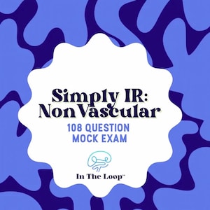 Peut inclure: Un guide d'étude intitulé Simply IR: Non Vascular 108 Question Mock Exam avec un centre festonné blanc sur un fond à motifs abstraits bleu et bleu foncé. Le texte In The Loop et une icône de cerveau au trait sont centrés sur la couverture.