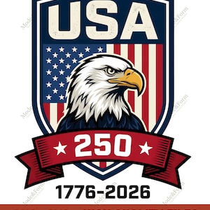 USA 250th Anniversary SVG PNG, 1776-2026 Patriotic Eagle Shield Design, America 250 Years Birthday, July 4th Digital Download for Shirts