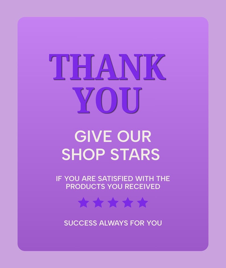 K&ouml;nnte beinhalten: Ein rechteckiges violettes Schild mit dunkelviolettem Text, der THANK YOU, GIVE OUR SHOP STARS, IF YOU ARE SATISFIED WITH THE PRODUCTS YOU RECEIVED, f&uuml;nf violette Sterne und SUCCESS ALWAYS FOR YOU lautet. Das Design hat einen violetten Farbverlauf.