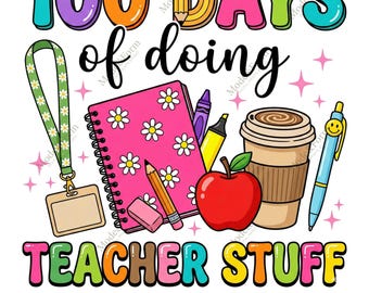 100 Days of Doing Teacher Stuff PNG, leraar 100e schooldag sublimatie, retro schoolbenodigdheden, leraar leven digitale download