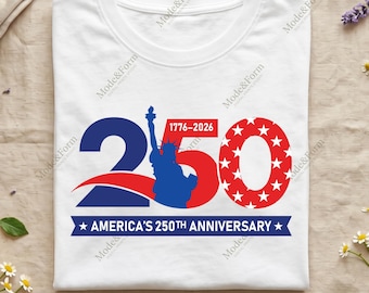 America 250 SVG, USA 250e verjaardag PNG, 1776-2026 Semiquincentennial gesneden bestand, Vrijheidsbeeld patriottisch shirt digitale download