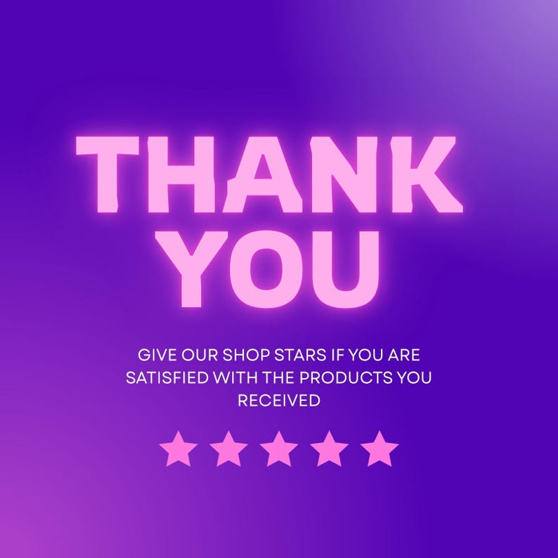 Op de afbeelding: Een digitale afbeelding met een paarse gradi&euml;ntachtergrond met de tekst THANK YOU in grote, gloeiende roze letters. Daaronder staat in kleinere witte letters GIVE OUR SHOP STARS IF YOU ARE SATISFIED WITH THE PRODUCTS YOU RECEIVED, boven vijf roze sterren.