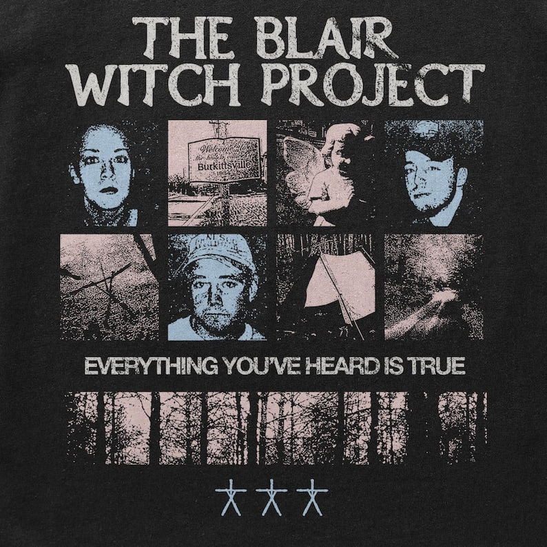 Puede incluir: Camiseta negra con el texto "THE BLAIR WITCH PROJECT" y una cuadr&iacute;cula de im&aacute;genes. Debajo de las im&aacute;genes est&aacute; el texto "EVERYTHING YOU'VE HEARD IS TRUE" y estrellas estilizadas.