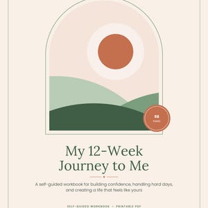 May include: A 98-page self-guided workbook titled My 12-Week Journey to Me by Ashley Boyd, LPC. The cover features an arched illustration of a sun over green hills in muted tones of terracotta, sage, and cream, with the text The Journey to Me Series.