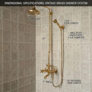 May include: A vintage brass shower system with an 8-inch diameter shower head, a 47-inch vertical pipe, a 16-inch arm, a 7-5/8-inch handheld sprayer with a 2-3/4-inch wall plate, and a 59-inch hose. The system includes a faucet with a 6-inch width.